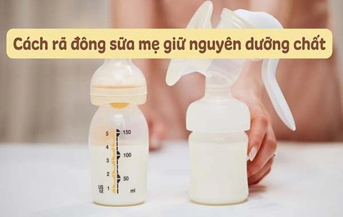 Cách rã đông sữa mẹ giữ nguyên dưỡng chất, an toàn cho bé